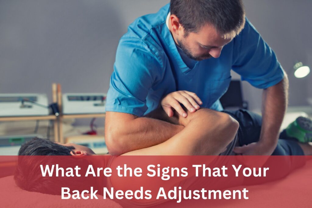 What Are the Signs That Your Back Needs Adjustment